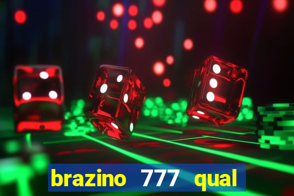 brazino 777 qual melhor jogo